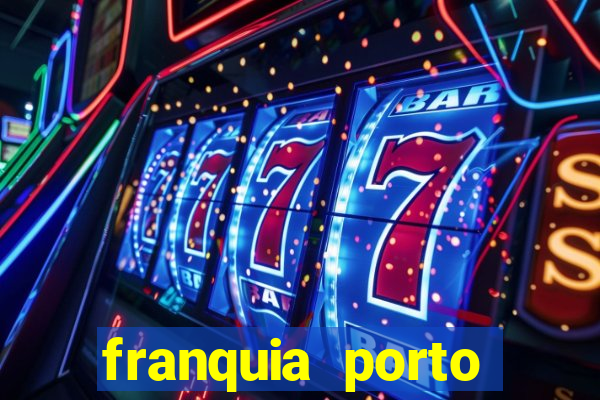 franquia porto seguro valor